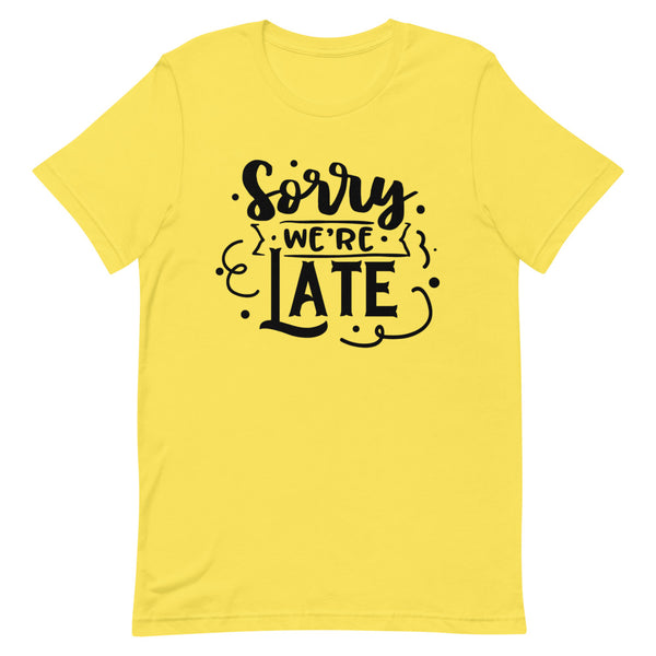 Sorry We're Late-Women's T-Shirt