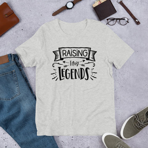 Raising Tiny Legends- T-Shirt