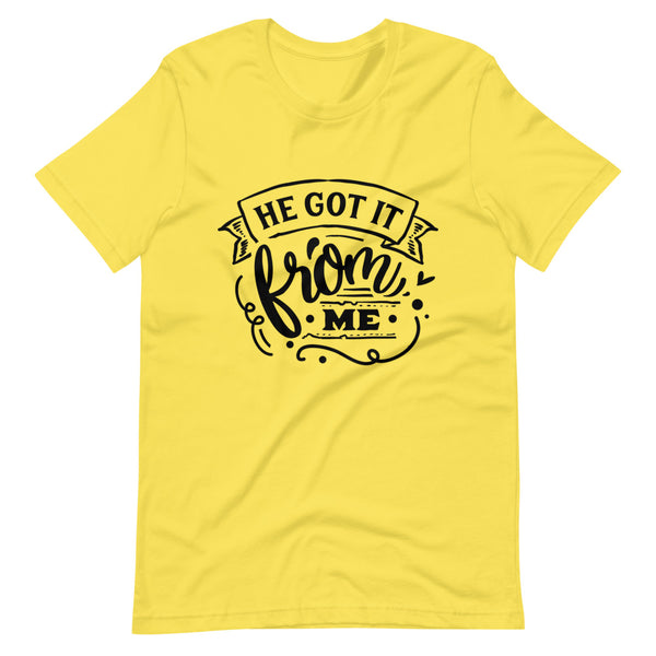 He Got It From Me-Women's T-Shirt