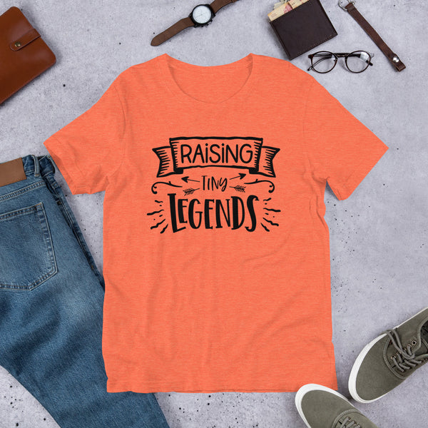 Raising Tiny Legends- T-Shirt