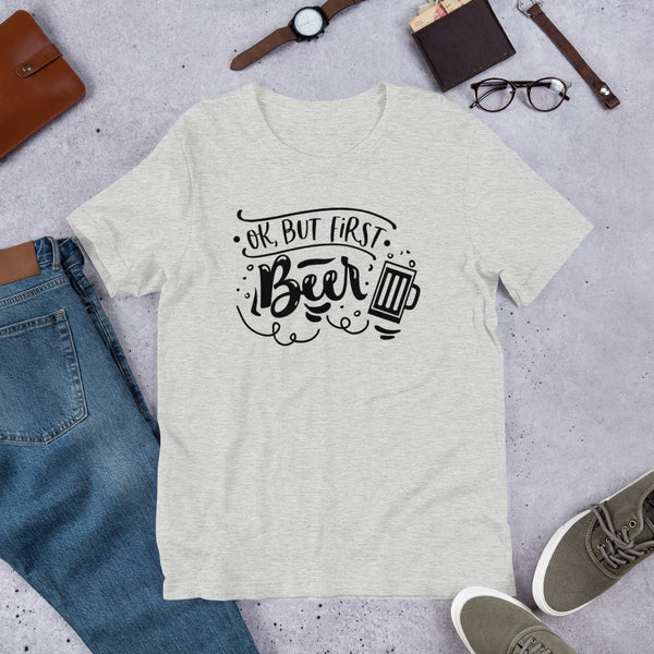 But First Beer- T-Shirt