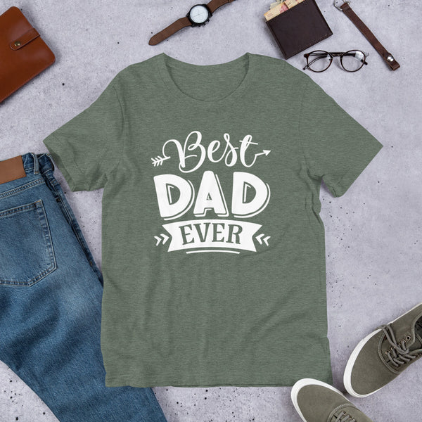 Best Dad Ever- T-Shirt