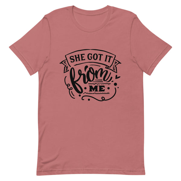 She Got It From Me-Women's T-Shirt