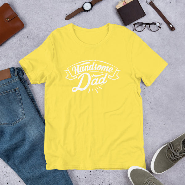 Handsome Dad- T-Shirt