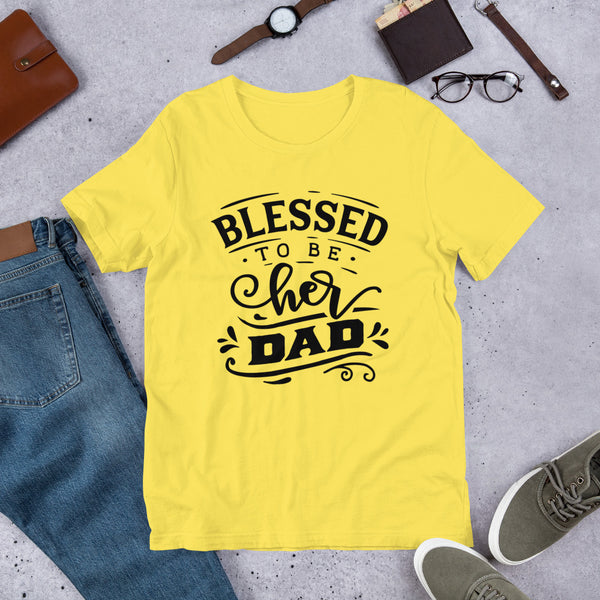 Blessed to be Her Dad- T-Shirt