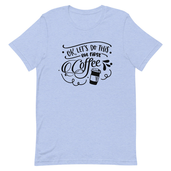 But First Coffee-Women's T-Shirt