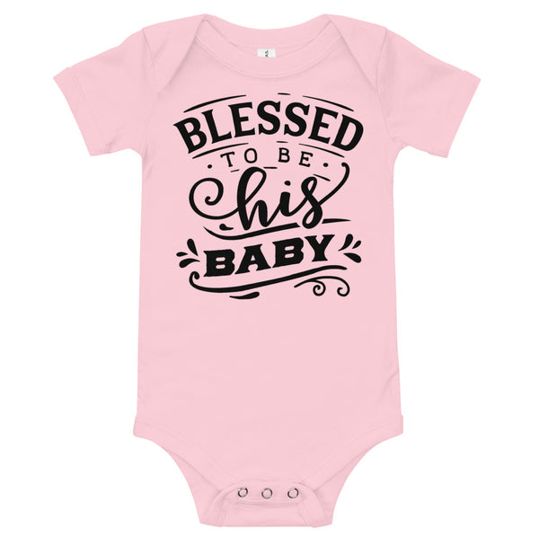 Blessed to be His Baby-Onesie