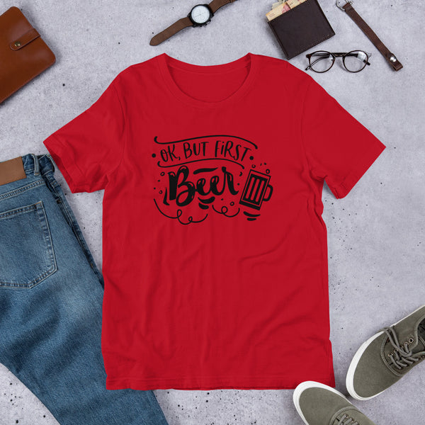 But First Beer- T-Shirt