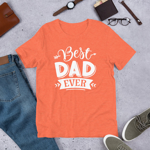 Best Dad Ever- T-Shirt