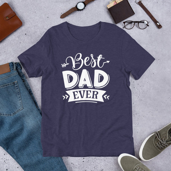 Best Dad Ever- T-Shirt