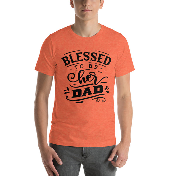 Blessed to be Her Dad- T-Shirt