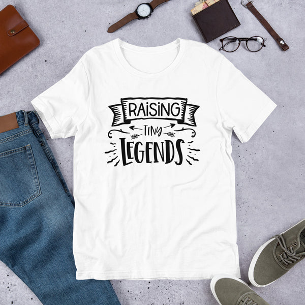 Raising Tiny Legends- T-Shirt