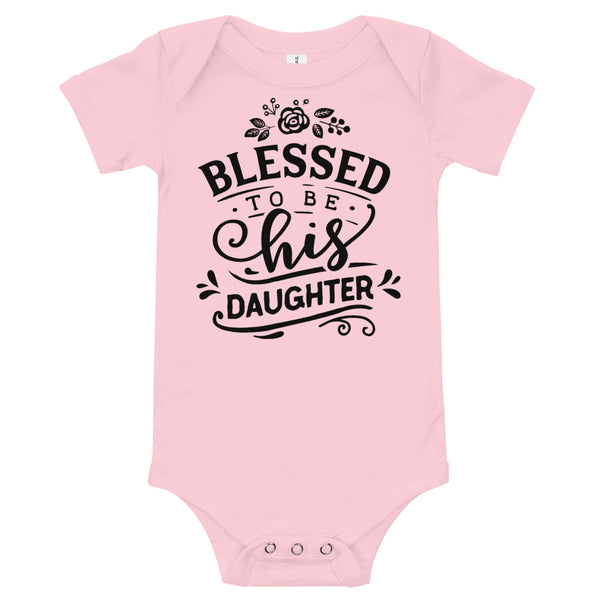 Blessed to be His Daughter-Onesie