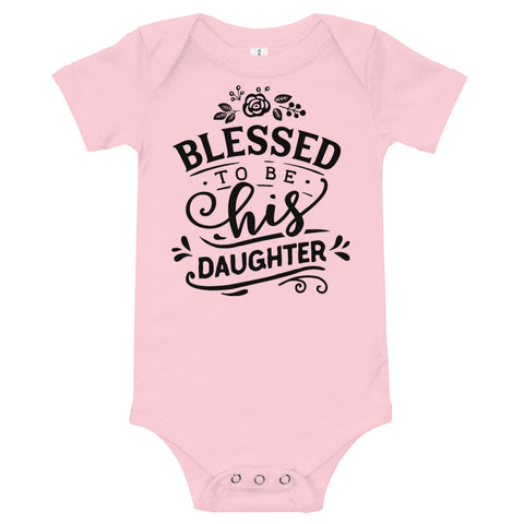 Blessed to be His Daughter-Onesie