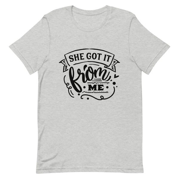 She Got It From Me-Women's T-Shirt