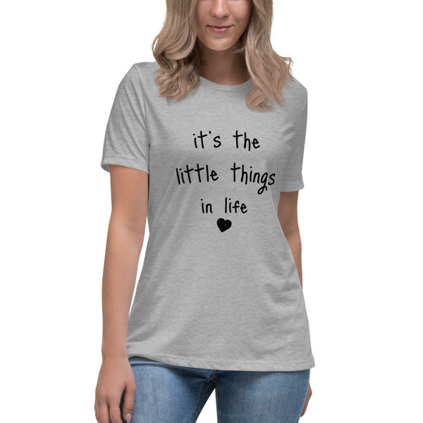 it's the little things in life-Women's Relaxed T-Shirt