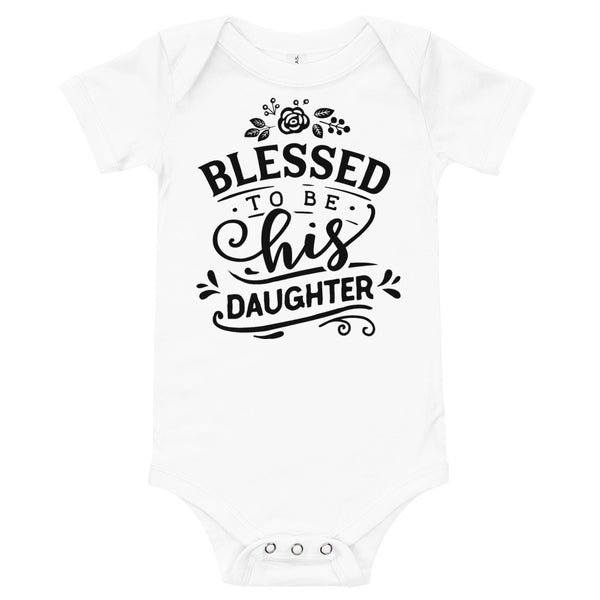 Blessed to be His Daughter-Onesie