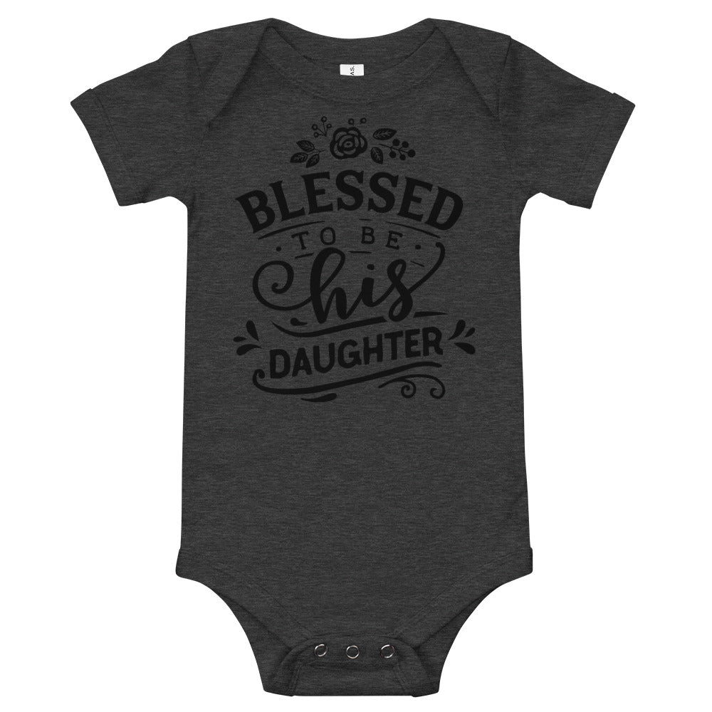 Blessed to be His Daughter-Onesie