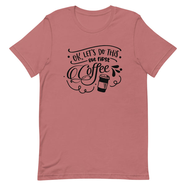 But First Coffee-Women's T-Shirt