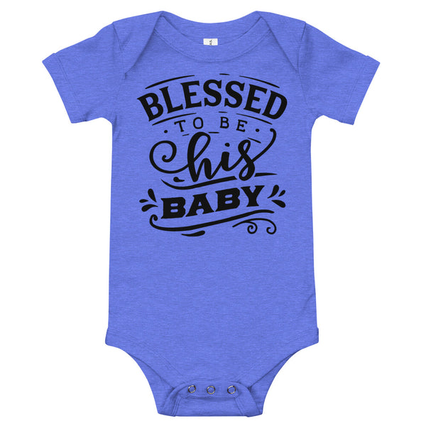 Blessed to be His Baby-Onesie