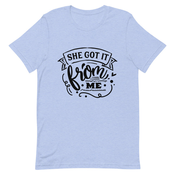 She Got It From Me-Women's T-Shirt