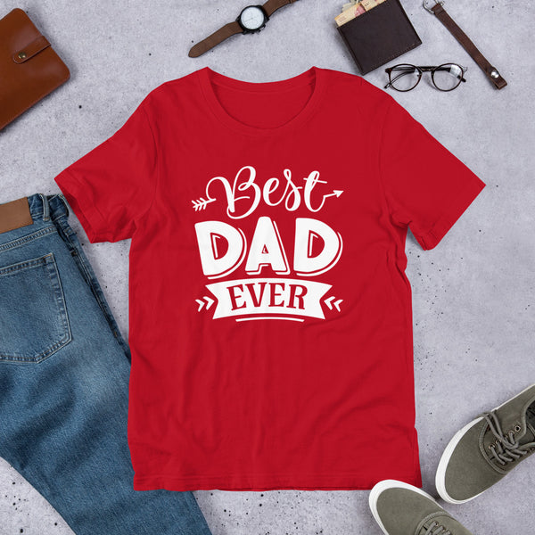 Best Dad Ever- T-Shirt